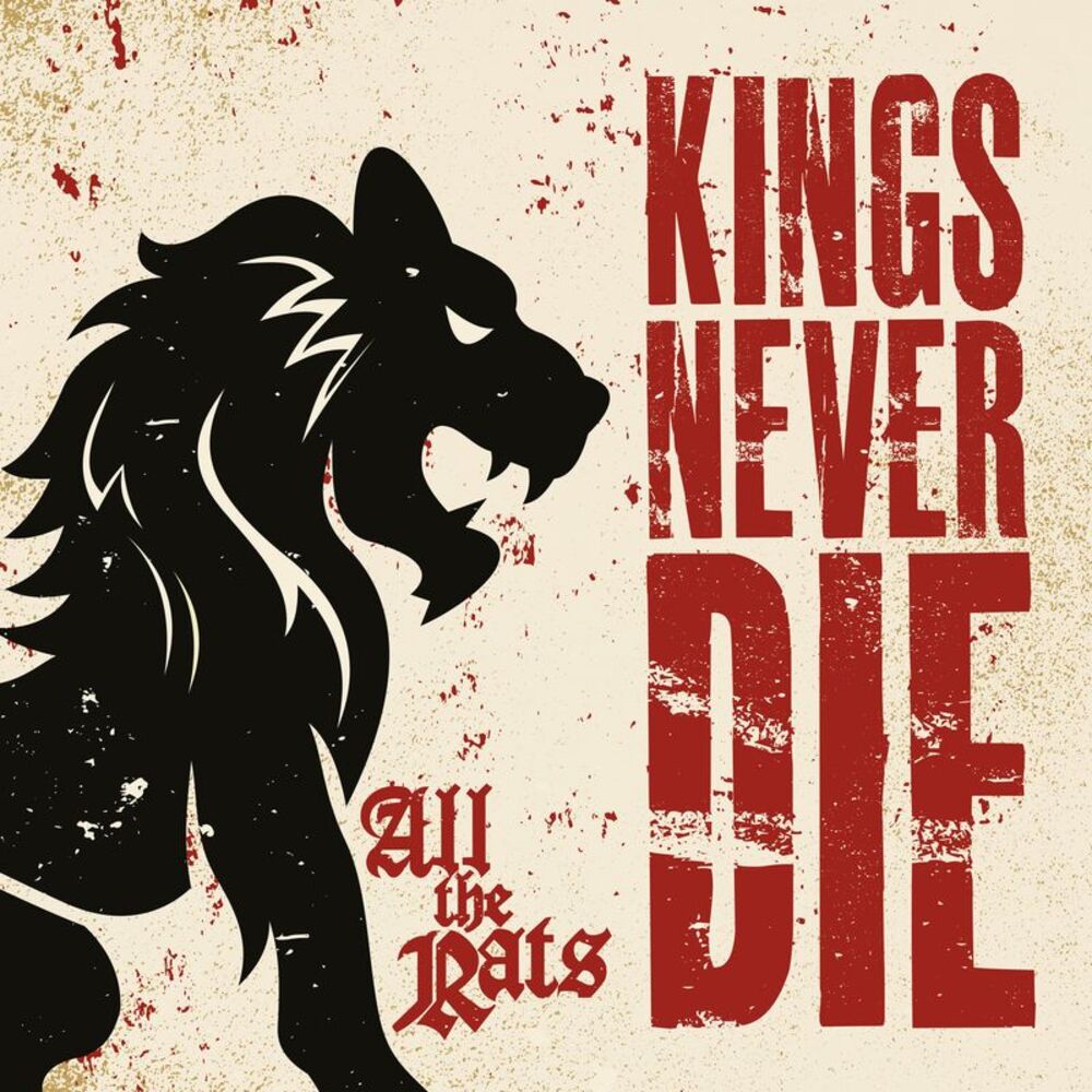 Kings Never Die - All The Rats  CD